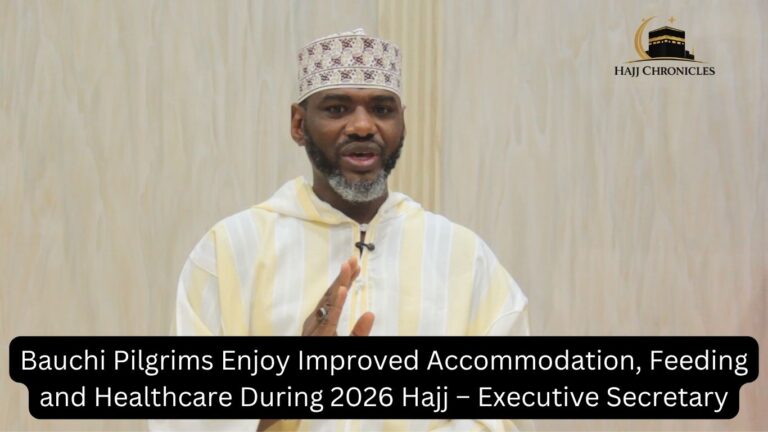 Bauchi Pilgrims Enjoy Improved Accommodation, Feeding and Healthcare During 2026 Hajj – Executive Secretary Jakar Trolley (9)